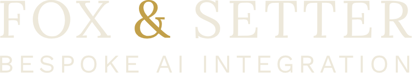 Fox & Setter — Bespoke AI Integration